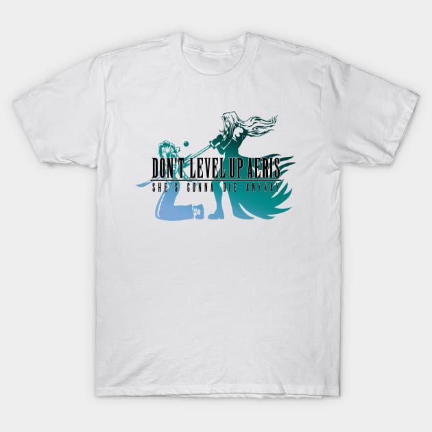 Don't Level Up Aeris - Spoiler T-Shirt by demonigote